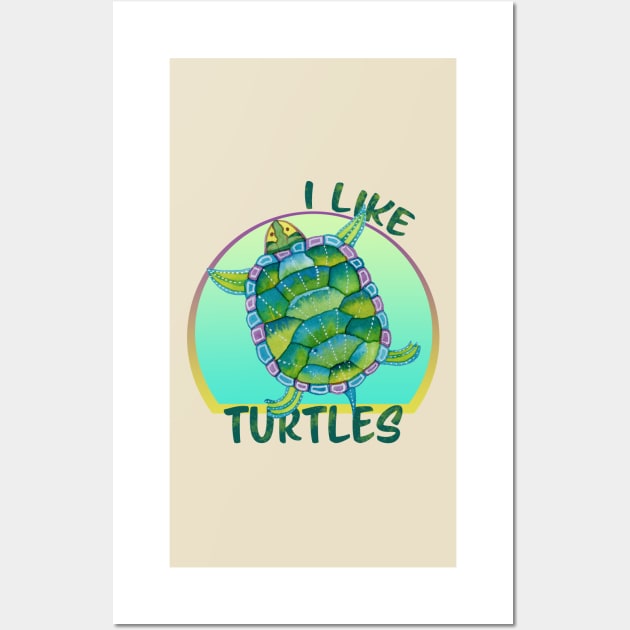 I Like Turtles - Turtle and animal lover Wall Art by andreeadumez